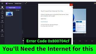 You'll Need the Internet for This {Error Code 0x800704cf} Microsoft Store Apps Internet Not Working