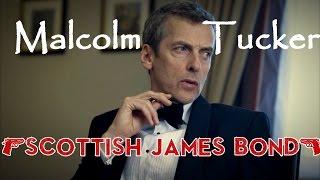 MALCOLM TUCKER | SCOTTISH JAMES BOND | TRIBUTE #1 | BBC THE THICK OF IT [400+ SUBS SPECIAL]