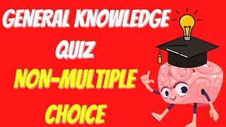 Difficult General Knowledge Quiz #10.  Non-multiple Choice - Hard! - 25 Questions