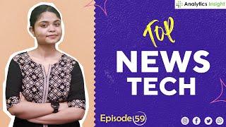 Top News Tech with Analytics Insight: Episode 59