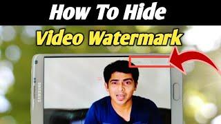 How To Remove Watermark From A Video [Hindi]