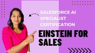 Salesforce AI Specialist Certification : Enable Einstein Setup and Einstein for Sales