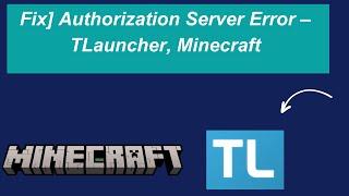 [100% Fix] Authorization Server Error – TLauncher, Minecraft