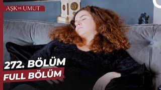 Aşk ve Umut 272. Bölüm