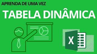 Aprenda Tudo sobre Tabela Dinâmica [Excel]