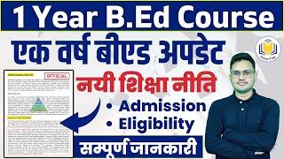 1 Year B.Ed Course | BEd in New Education Policy | One Year B.Ed Eligibility  | BEd 1 Year News 2023