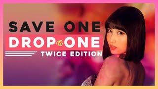 [KPOP GAME] SAVE ONE DROP ONE TWICE SONGS EDITION (VERY HARD) [20 ROUNDS]