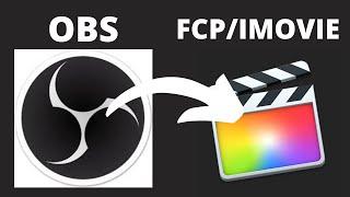 How to use OBS .mkv files in Final Cut Pro and iMovie