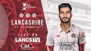  LIVE: Lancashire vs Hampshire | Day Three | Vitality County Championship