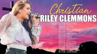 Riley Clemmons - Most Popular Riley Clemmons Songs Of All Time Playlist