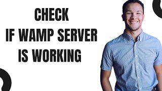 How to check if wamp server is working properly