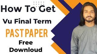 How to downloud vu solved final term  past paper in 2022