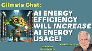 AI Energy Efficiency Will Increase AI Energy Usage!