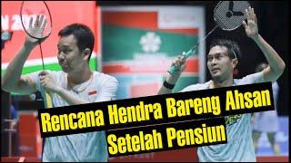 Rencana Hendra Setiawan Bareng Mohammad Ahsan Setelah Pensiun