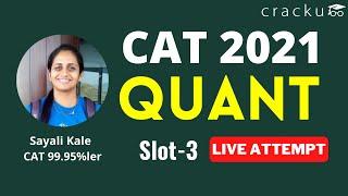 CAT 2021 Quant (Slot-3) Video Solutions  Live Attempt By Sayali Ma'am (CAT 99.95%ler)