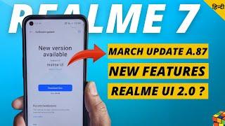 Realme 7 A.87 March Update | Realme 7 Realme Ui 2.0 Update | Realme 7 March Update Review