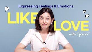 Expressing LIKE  and LOVE️ | Expressing Feelings & Emotions with Spencer