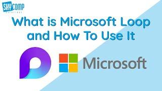 What is Microsoft Loop and How To Use It