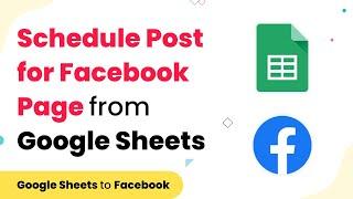 Google Sheets Facebook Integration -Schedule Post for Facebook Page from Google Sheets Automatically