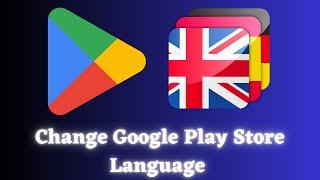 How to Change the Language of Google Play Store ?