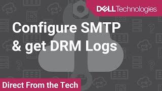 Configure SMTP settings in DRM and gather Repository Logs