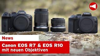 NEU: Canon EOS R7 & EOS R10 mit APS-C Sensor!