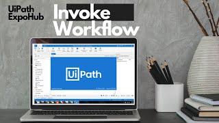 UiPath Tutorial | UiPath Tutorial For Beginners - Invoke WorkFlow File in UiPath   | ExpoHub
