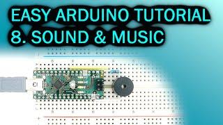 Easy Arduino Tutorial: #8 Sound and Music