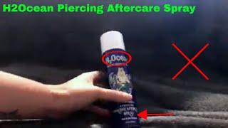   How To Use H2Ocean Piercing Aftercare Spray Review