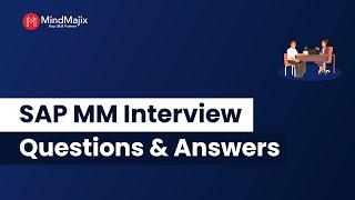 Top 30 SAP MM Interview Questions and Answers 2024 | SAP MM Interview FAQs | MindMajix