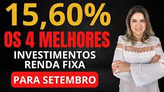 Os 4 MELHORES INVESTIMENTOS da RENDA FIXA para SETEMBRO de 2024!