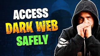 How to Access Dark Web SAFELY | Everything You Need to Know