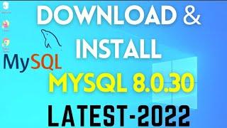 How to Install MySQL 8.0.30 on Windows 10/11 [2022] | Install MySQL 8.0.30 Server & Workbench