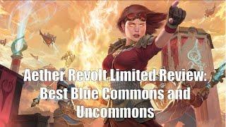 Aether Revolt Limited Review: Best Blue Commons and Uncommons