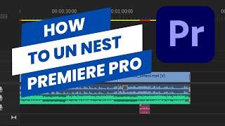 How to UNNEST in Premiere Pro