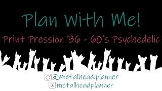 60's Psychedelic Plan With Me | PP Weeks B6 | Print Pression Planner | Metalhead Planner