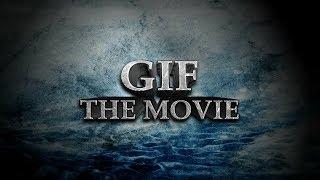 GIF THE MOVIE (Extended Trailer) COMING SOON!