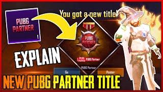 NEW PUBG PARTNER TITLE (EXPLAIN) | HOW WE GET THAT | CAN EVERYONE ABLE TO GET THAT - PUBG MOBILE