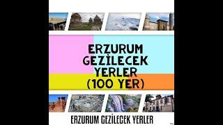 ERZURUM GEZİLECEK YERLER (100 YER) Erzurum'da gezilecek 100 yer