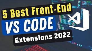 5 Best VSCODE Extensions for Front End Developer | Best VSCODE Extensions 2024