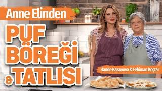 Hande Kazanova ve Annesinden Puf Böreği & Tatlısı  | Anne Elinden Tarifler 