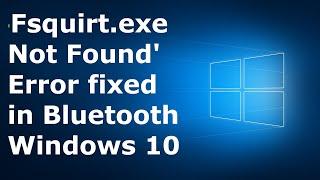 Bluetooth File Transport Utility not working | Windows cannot find Fsquirt Error [Fixed]