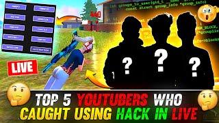 TOP 5 YOUTUBERS CAUGHT USING CHEATS IN LIVE || GARENA FREE FIRE