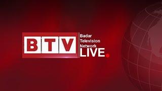 BTV | Badar Television Network | Live Streaming 24/7 | BTV News | Every Hour PST