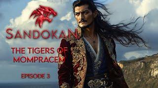 SANDOKAN - Episode 3 - THE TIGERS OF MOMPRACEM - NEW SERIES