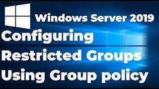 Configuring Restricted Groups Using Group Policies | Windows Server 2019