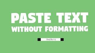 Paste Text Without Formatting in OneNote