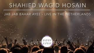 Jab Jab Bahar Ayee - Shahied Wagid Hosain Live