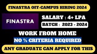 FINASTRA OFF-CAMPUS HIRING DRIVE 2024 | ANY GRADUATE CAN APPLY | WORK FROM HOME | MUST APPLY