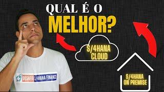 S/4HANA CLOUD OU S/4HANA ON-PREMISE. QUAL É O MELHOR?